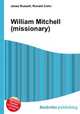 William Mitchell (missionary), Jesse Russell,Ronald Cohn 