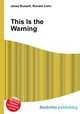 This Is the Warning, Jesse Russell,Ronald Cohn 
