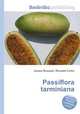 Passiflora tarminiana, Jesse Russell,Ronald Cohn 