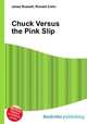 Chuck Versus the Pink Slip, Jesse Russell,Ronald Cohn 