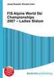 FIS Alpine World Ski Championships 2007 – Ladies Slalom, Jesse Russell,Ronald Cohn 