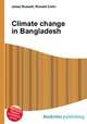 Climate change in Bangladesh, Jesse Russell,Ronald Cohn 