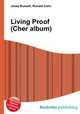 Living Proof (Cher album), Jesse Russell,Ronald Cohn 