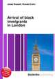 Arrival of black immigrants in London, Jesse Russell,Ronald Cohn 