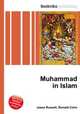 Muhammad in Islam, Jesse Russell,Ronald Cohn 