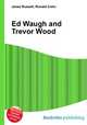 Ed Waugh and Trevor Wood, Jesse Russell,Ronald Cohn 