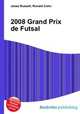 2008 Grand Prix de Futsal, Jesse Russell,Ronald Cohn 