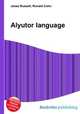 Alyutor language, Jesse Russell,Ronald Cohn 