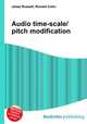 Audio time-scale/pitch modification, Jesse Russell,Ronald Cohn 
