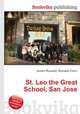 St. Leo the Great School, San Jose, Jesse Russell,Ronald Cohn 