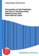 Convention on the Protection and Use of Transboundary Watercourses and International Lakes, Jesse Russell,Ronald Cohn 