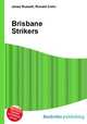 Brisbane Strikers, Jesse Russell,Ronald Cohn 