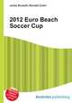 2012 Euro Beach Soccer Cup, Jesse Russell,Ronald Cohn 