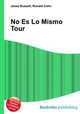No Es Lo Mismo Tour, Jesse Russell,Ronald Cohn 