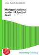 Hungary national under-17 football team, Jesse Russell,Ronald Cohn 