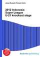 2012 Indonesia Super League U-21 knockout stage, Jesse Russell,Ronald Cohn 