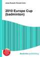 2010 Europe Cup (badminton), Jesse Russell,Ronald Cohn 