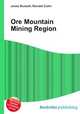 Ore Mountain Mining Region, Jesse Russell,Ronald Cohn 