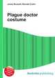 Plague doctor costume, Jesse Russell,Ronald Cohn 