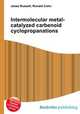Intermolecular metal-catalyzed carbenoid cyclopropanations, Jesse Russell,Ronald Cohn 