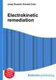 Electrokinetic remediation, Jesse Russell,Ronald Cohn 