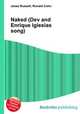 Naked (Dev and Enrique Iglesias song), Jesse Russell,Ronald Cohn 