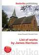List of works by James Harrison, Jesse Russell,Ronald Cohn 