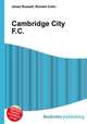 Cambridge City F.C., Jesse Russell,Ronald Cohn 
