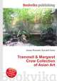 Trammell & Margaret Crow Collection of Asian Art, Jesse Russell,Ronald Cohn 