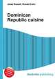 Dominican Republic cuisine, Jesse Russell,Ronald Cohn 