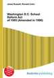 Washington D.C. School Reform Act of 1995 (Amended in 1996), Jesse Russell,Ronald Cohn 