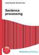 Sentence processing, Jesse Russell,Ronald Cohn 