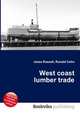 West coast lumber trade, Jesse Russell,Ronald Cohn 