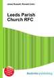 Leeds Parish Church RFC, Jesse Russell,Ronald Cohn 