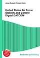 United States Air Force Stability and Control Digital DATCOM, Jesse Russell,Ronald Cohn 