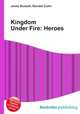 Kingdom Under Fire: Heroes, Jesse Russell,Ronald Cohn 