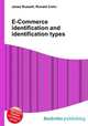 E-Commerce identification and identification types, Jesse Russell,Ronald Cohn 