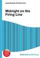 Midnight on the Firing Line, Jesse Russell,Ronald Cohn 