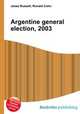 Argentine general election, 2003, Jesse Russell,Ronald Cohn 