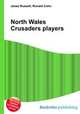 North Wales Crusaders players, Jesse Russell,Ronald Cohn 