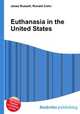 Euthanasia in the United States, Jesse Russell,Ronald Cohn 