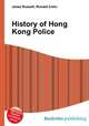 History of Hong Kong Police, Jesse Russell,Ronald Cohn 
