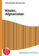 Kholm, Afghanistan, Jesse Russell,Ronald Cohn 
