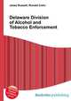 Delaware Division of Alcohol and Tobacco Enforcement, Jesse Russell,Ronald Cohn 