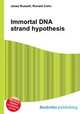 Immortal DNA strand hypothesis, Jesse Russell,Ronald Cohn 