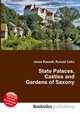 State Palaces, Castles and Gardens of Saxony, Jesse Russell,Ronald Cohn 