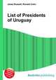 List of Presidents of Uruguay, Jesse Russell,Ronald Cohn 