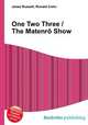 One Two Three / The Matenro Show, Jesse Russell,Ronald Cohn 