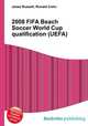 2008 FIFA Beach Soccer World Cup qualification (UEFA), Jesse Russell,Ronald Cohn 
