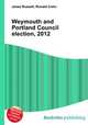 Weymouth and Portland Council election, 2012, Jesse Russell,Ronald Cohn 